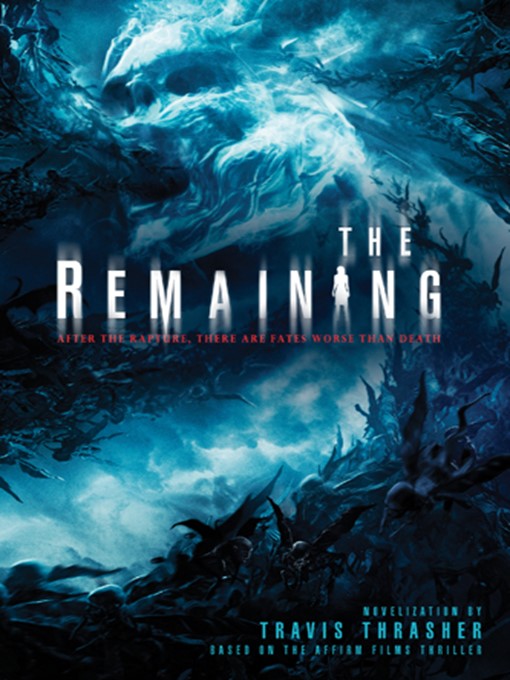 Title details for The Remaining by Travis Thrasher - Available